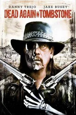 Affiche du film Dead Again In Tombstone en streaming
