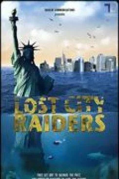 poster Lost City Raiders : Le secret du monde englouti