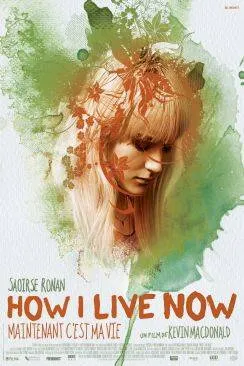 poster How I Live Now (Maintenant c'est ma vie) (How I Live Now)