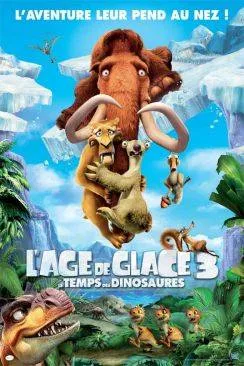 poster L'à‚ge de glace 3 - Le Temps des dinosaures (Ice Age: Dawn of the Dinosaurs 3D)