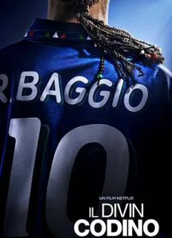 poster film Il Divin Codino : L'art du but par Roberto Baggio