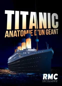 poster film Titanic: anatomie d'un géant