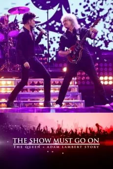 poster film The Show Must Go On: The Queen + Adam Lambert Story