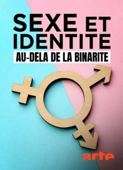 poster film Sexe et identité, au-delà  de la binarité