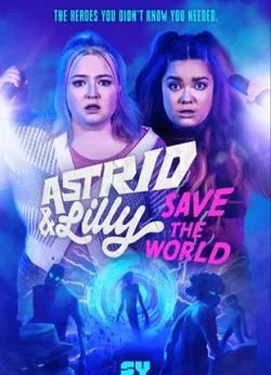 poster Astrid & Lilly Save The World - Saison 1